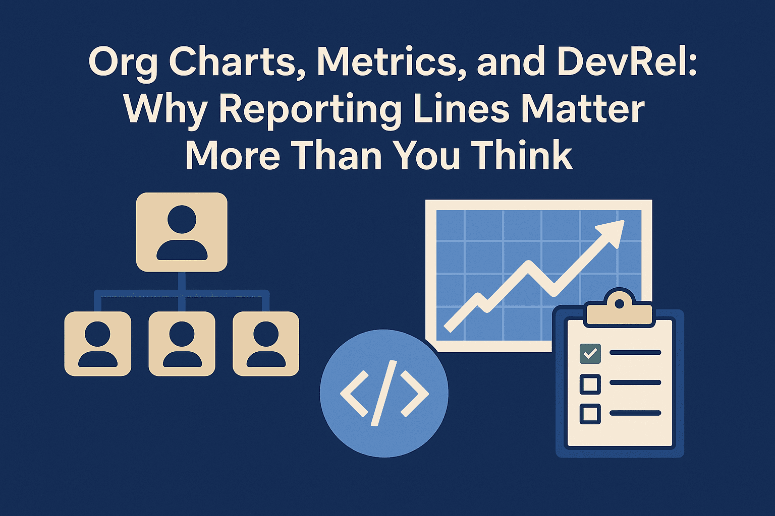DevRel Org Charts & Metrics: How Reporting Lines Impact Success